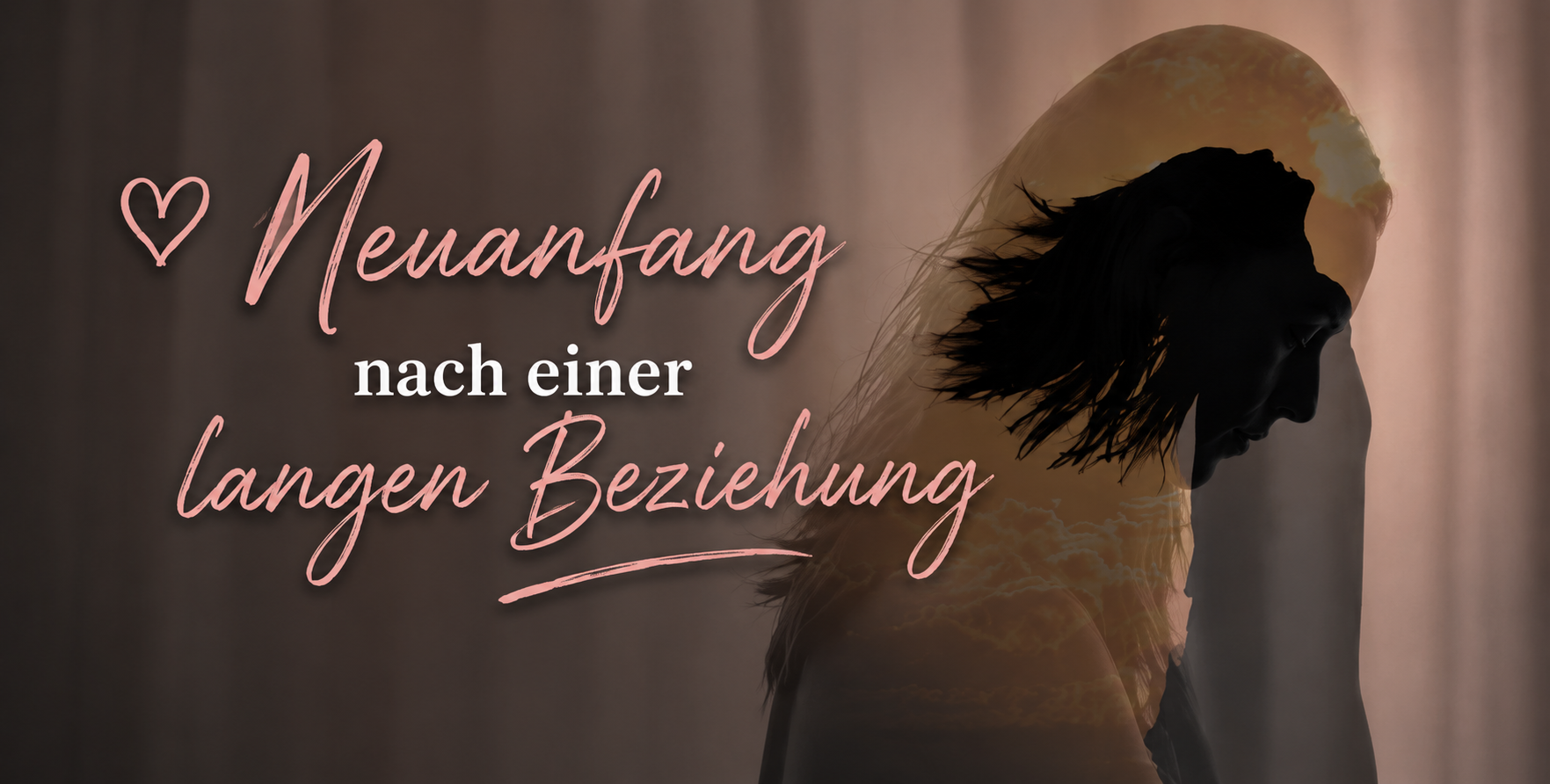 Neuanfang nach einer langen Beziehung